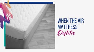 when the air mattress deflates