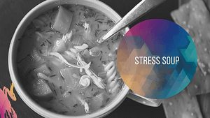 stress soup